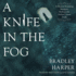 A Knife in the Fog: a Mystery Featuring Margaret Harkness and Arthur Conan Doyle