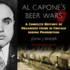 Al Capone's Beer Wars: a Complete History of Organized Crime in Chicago During Prohibition