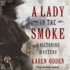 A Lady in the Smoke: a Victorian Mystery