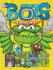 Bots 4 Books in 1! : the Most Annoying Robots in the Universe; the Good, the Bad, and the Cowbots; 20, 000 Robots Under the Sea; the Dragon Bots