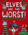 Elves Are the Worst! (the Worst! Series)
