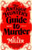 The Antique Hunter's Guide to Murder: a Novel (Antique Hunter's Guide to Murder, 1)