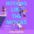 Nothing Like the Movies (Better Than the Movies)