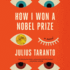 How I Won a Nobel Prize