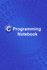 C Programming Notebook: Notebook of C Programming Code, C Programming, Journal, Diary, Journal Gift, (120 Pages, 6x9 Inches)