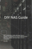 DIY NAS Guide: NAS Configuration Guide with Open Source Software on Raspberry Pi or PC for Network Hard Disk Drive, Backup and Data Share. A lot of screenshots