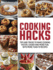 Cooking Hacks: Tips and Tricks to Make Cooking Faster, Easier and More Fun, With More Than 70 Recipes