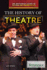 The History of Theatre (the Britannica Guide to the Visual and Performing Arts, 4)