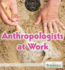 Anthropologists at Work (Scientists at Work)