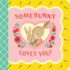Somebunny Loves You-Greeting Card Board Book, Includes Envelope and Foil Sticker, Ages 1-5