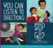 You Can Listen to Directions: Stop Or Go? (Making Good Choices)