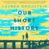 Our Short History: a Novel