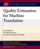 Quality Estimation for Machine Translation (Synthesis Lectures on Human Language Technologies)