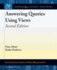 Answering Queries Using Views: Second Edition (Synthesis Lectures on Data Management)