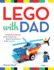 Lego(r) with Dad: Creatively Awesome Brick Projects for Parents and Kids to Build Together