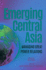 Emerging Central Asia: Managing Great Power Relations