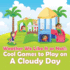 Weather We Like It or Not!: Cool Games to Play on A Cloudy Day