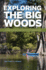Exploring the Big Woods Format: Paperback