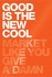 Good is the New Cool: Market Like You Give a Damn [Paperback] Aziz, Afdhel and Jones, Bobby