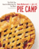 Pie Camp the Skills You Need to Make Any Pie You Want