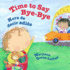 Time to Say Bye-Bye: Es Hora De Decir Adis: Babl Children's Books in Spanish and English
