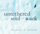 The Untethered Soul at Work Format: Cd-Audio