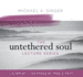 The Untethered Soul Lecture Series: Volume 10 Format: Cd-Audio