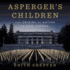 Asperger's Children: the Origins of Autism in Nazi Vienna (Audio Cd)