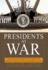 Presidents at War: From Truman to Bush, the Gathering of Military Powers to Our Commanders in Chief
