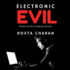 Electronic Evil