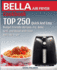 Bella Air Fryer Cookbook: Top 250 Quick and Easy Budget Friendly Recipes. Fry, Bake, Grill, and Roast With Your Bella Air Fryer