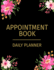 Appointment Book-Daily Planner: Undated 52 Weeks Monday to Sunday 8am to 6pm Appointment Planner With Floral Gold and Pink Design Organizer in 15 Minute Increments
