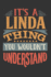 Its a Linda Thing You Wouldnt Understand: Linda Diary Planner Notebook Journal 6x9 Personalized Customized Gift for Someones Surname Or First Name is Linda