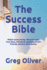 The Success Bible: Make More Money. Become Your Own Boss. Influence People and Win Friends. Attract Abundance