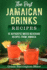 The Best Jamaican Drinks Recipes 15 Authentic Mixed Beverage Recipes From Jamaica