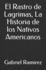 El Rastro de Lagrimas, La Historia de los Nativos Americanos