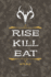 Rise Kill Eat Acts 10: 13 Notebook: a 6x9 College Ruled Bible Verse Gift Journal for Christian Deer Hunters