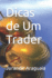 Dicas de Um Trader