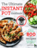 The Ultimate Instant Pot Cookbook: Foolproof, Quick & Easy 800 Instant Pot Recipes for Beginners and Advanced Users (Pressure Cooker Recipes)