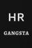 Hr Gangsta: Human Resources Gifts, Notebook Journal Diary for Hr Staff, Personnel Management, Human Capital, 6x9 College Ruled