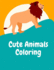 Cute Animals Coloring: Coloring Pages With Adorable Animal Designs, Creative Art Activities for Children, Kids and Adults: 8 (Animals in Winter)