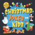 130+ Ridiculously Funny Christmas Jokes for Kids: So Terrible, Even Santa and Rudolph the Red-Nosed Reindeer Will Laugh Out Loud! | Hilarious & Silly...Christmas Gift for Kids-With Pictures)