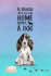 A House is Not a Home Without a Dog: Password Logbook in Disguise With Gorgeous Black and White Cocker Spaniel Cover (Discreet Password Keeper/Organizer)