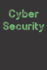 Cyber Security: Composition Notebook | 100 Pages | 6x9 Inches (15.24cm X 22.86 Cm) | Glossy Cover