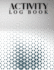 Activity Log Book: Ideal Daily Activity Log for Men and Women. Great Activity Log Book & Daily Journal for Adults. Daily Planner. Get Thi