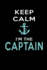 Keep Calm I'm The Captain