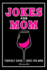 Jokes for Mom: Terribly Good Jokes for Mom | Great Mom Gifts, Mom Birthday Gift (Mothers Day Gifts)