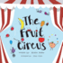 The Fruit Circus