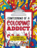 Confessions of a Coloring Addict: An adult coloring book with 30 coloring pages to feed your addiction