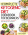 Ketogenic Diet For Beginners: The Complete Keto Diet Cookbook For Beginners - Delicious, Healthy, and Simple Keto Recipes For Everyone